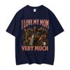 Ich liebe meine Mama sehr Lustiges Meme T-Shirt Herren Damen Gothic Vintage Kurzarm Herren T-Shirt Mode Lässig Übergroßes T-Shirt