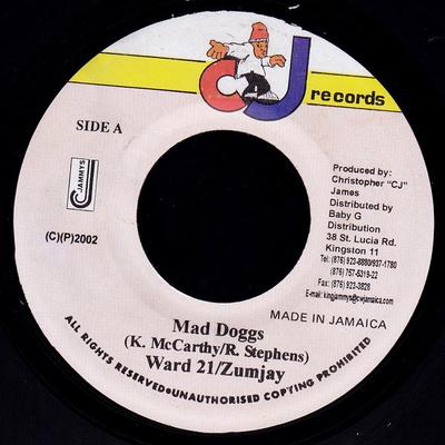 7-tums skiva WARD 21 / ZUMJAY - Mad Doggs NONE CJ Records 2002 Jamaica Reggae, Ska & Dub Begagnad