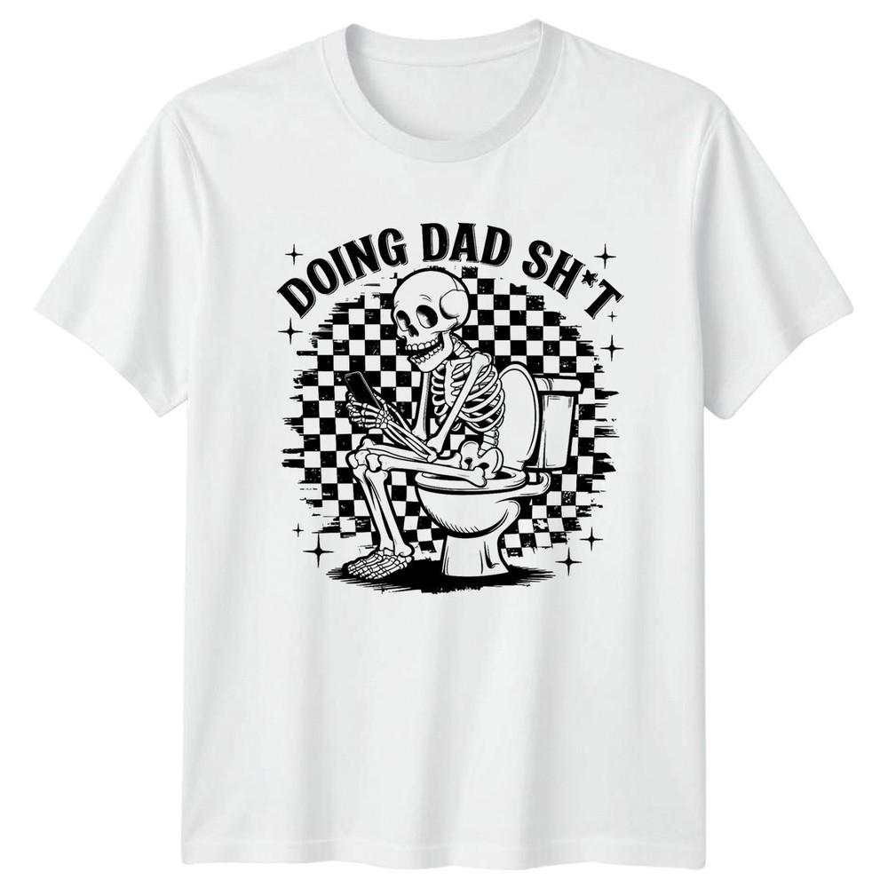 Doing Dad Sht Unisexs TShirt Bathroom Humor Fathers Day Gift For Him S
