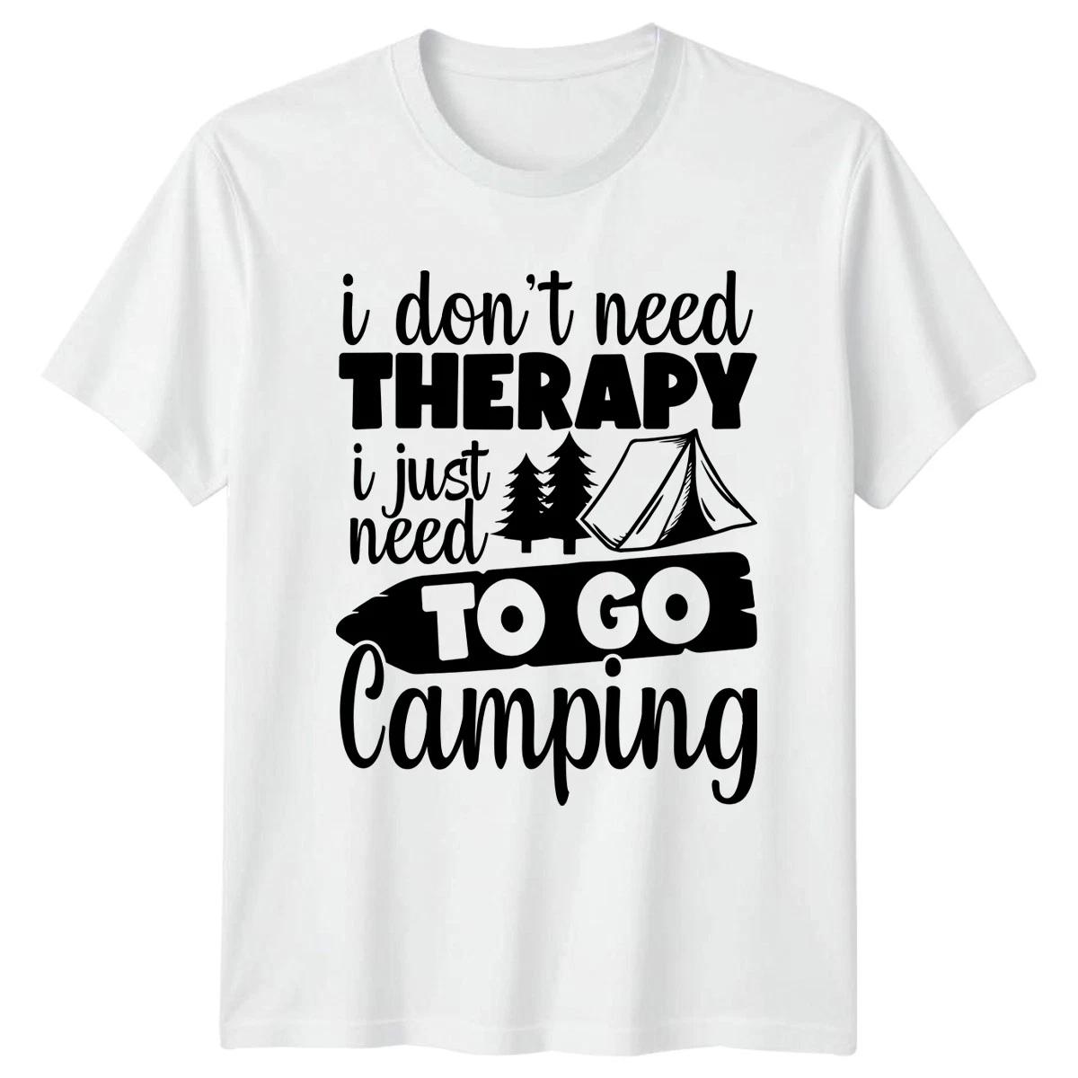 I Dont Need Therapy I Just T-Shirt Camping Outdoors Birthday M