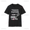 Funny Tennis Offer: "Tennis Players Don't Need Love" Short-Sleeved Men's and Women's Universal