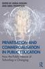 The Privatisation and Commercialisation In Public Education : How the Public Nature of Schooling Is Changing Book