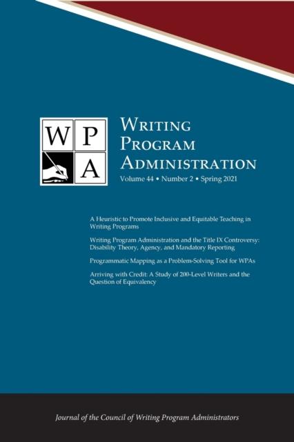 The Wpa : Writing Program Administration 44.2 (Spring 2021) Book