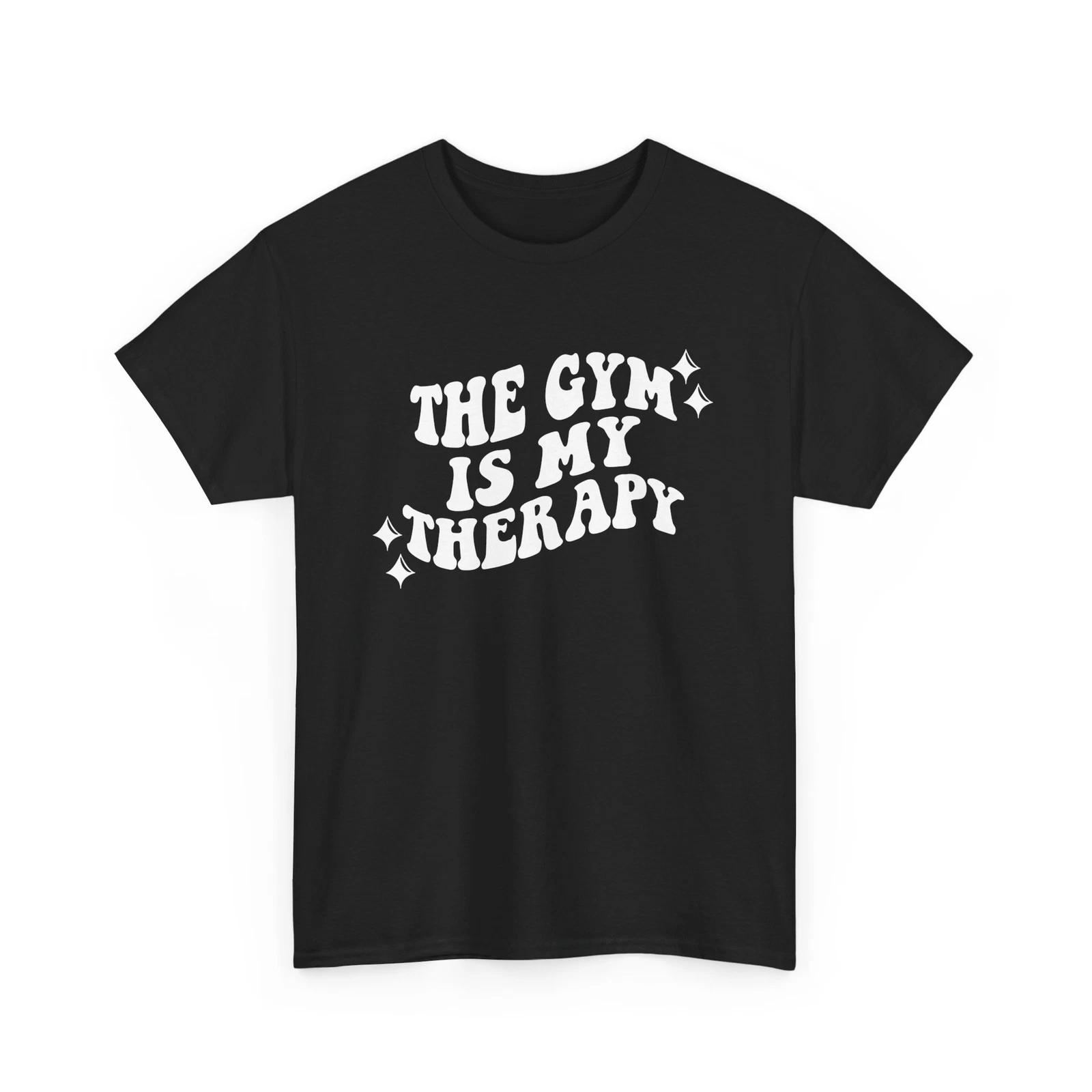 The_Gym_Is_My_Therapy T-Shirt | Hardcore Training Tee | Powerlifting Shirt S