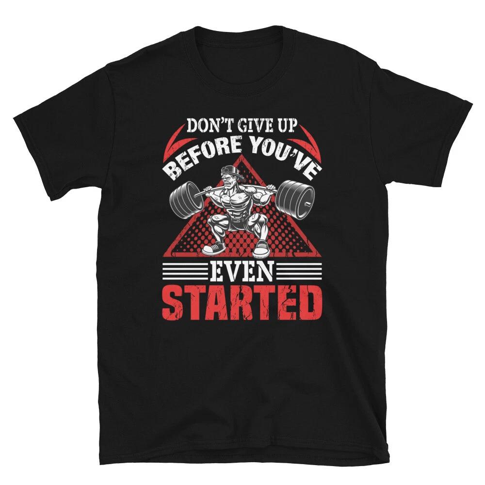 Weightlifting Strength Training Don t Give Up T-Shirt XXL