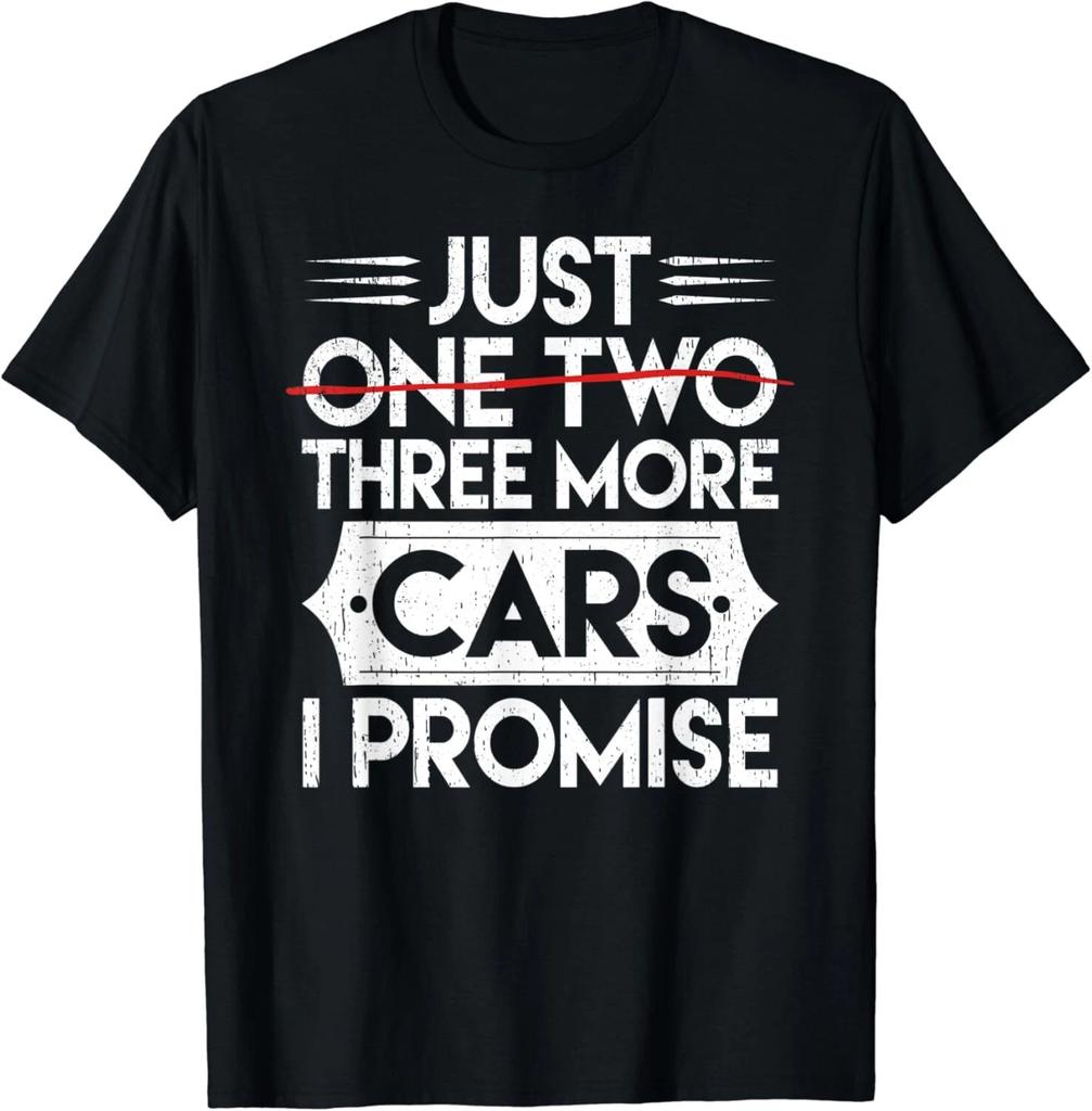Just One Two Three More Cars I Promise Auto Engine Garage Unisex T-Shirt