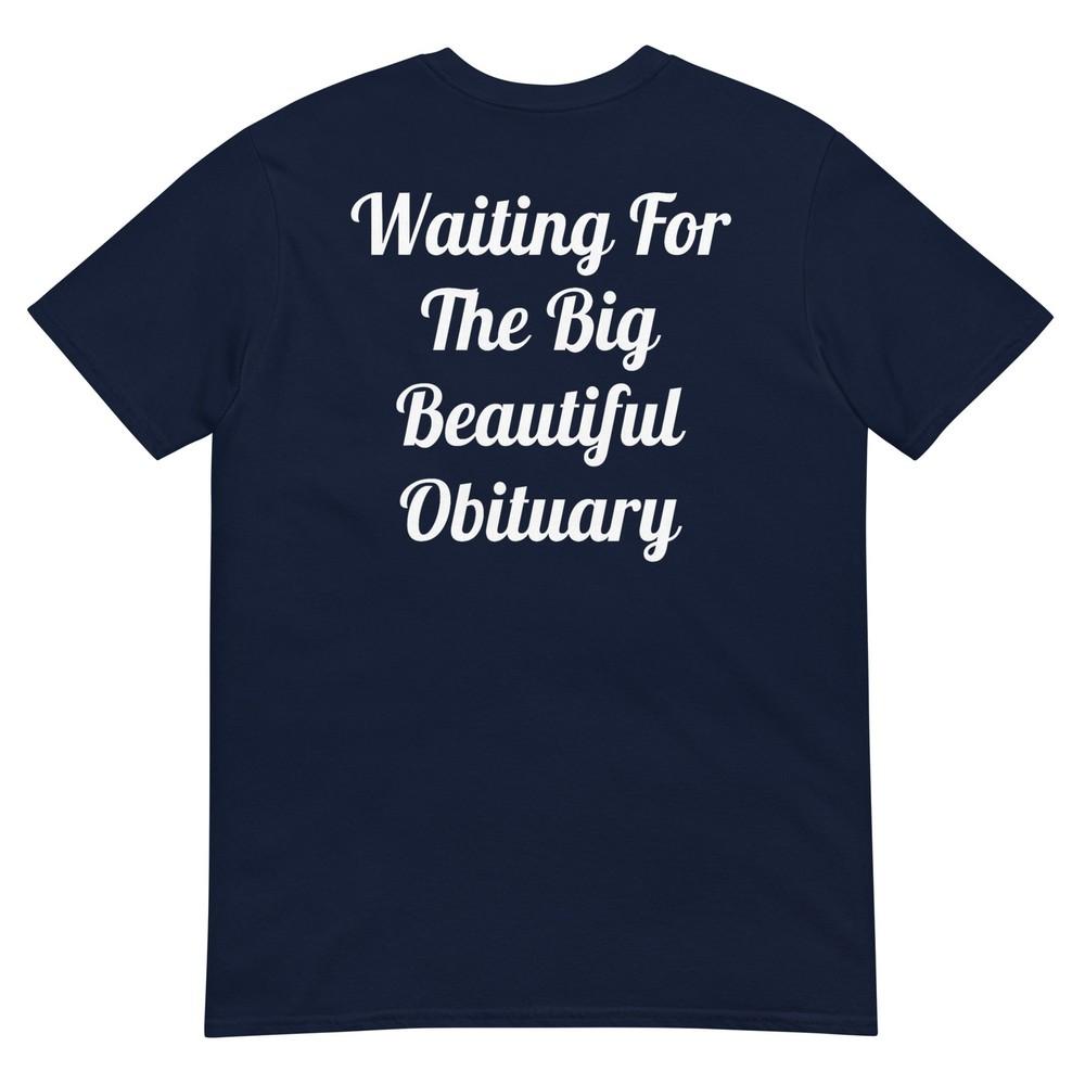 Waiting For The Big Beautiful Obituary TShirt S