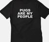 Pugs Are My People Funny T Shirt Tee Dog Lover Animal