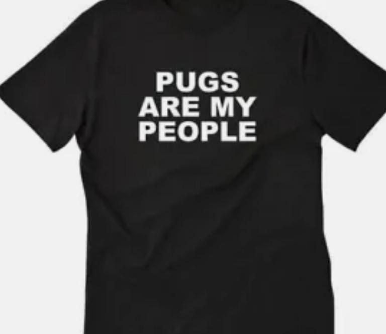 Pugs are my people Funny T shirt tee dog lover animal XXXXL