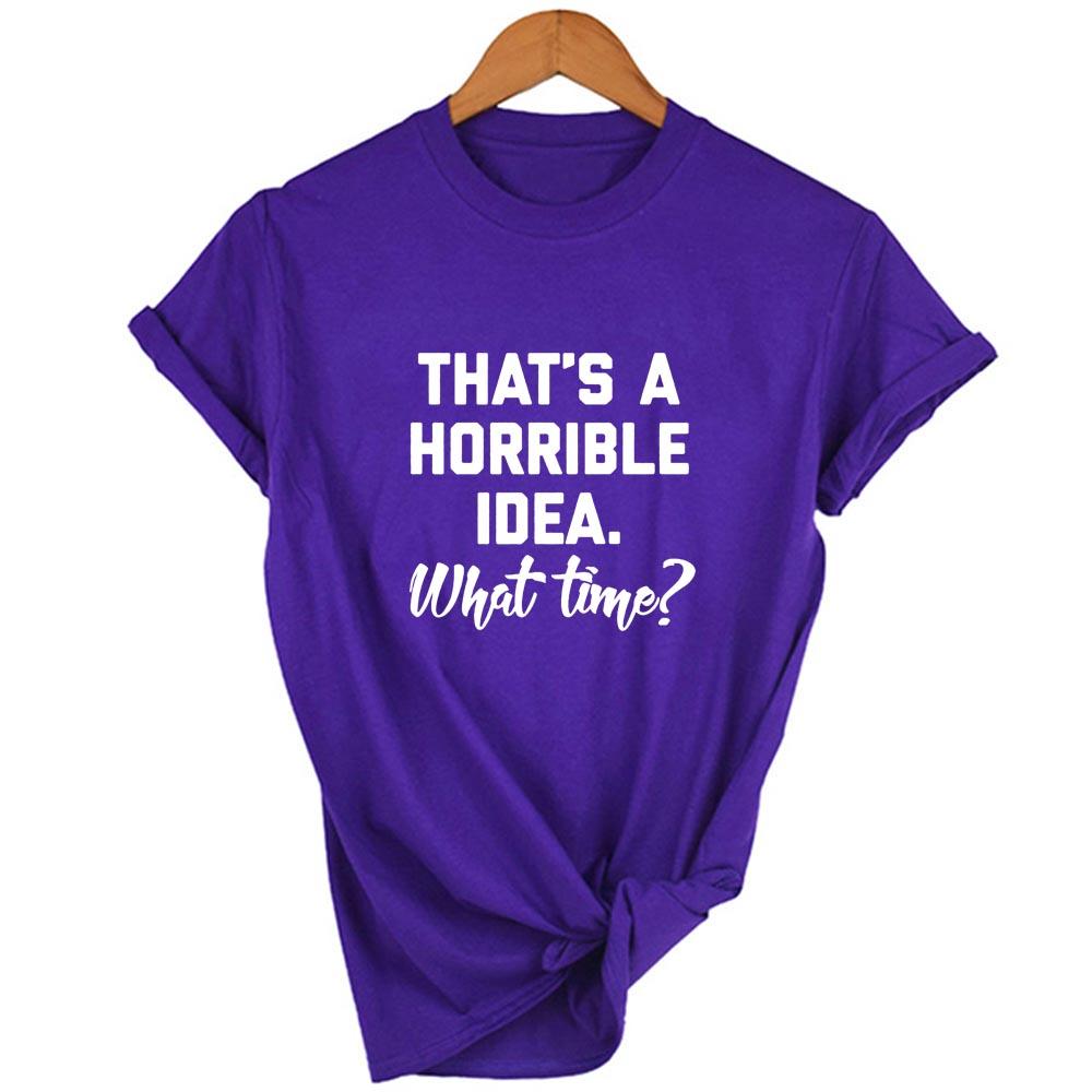 That S A Horrible Idea What Time Print Summer Women T Shirt Short Sleeve Harajuku Aesthetic