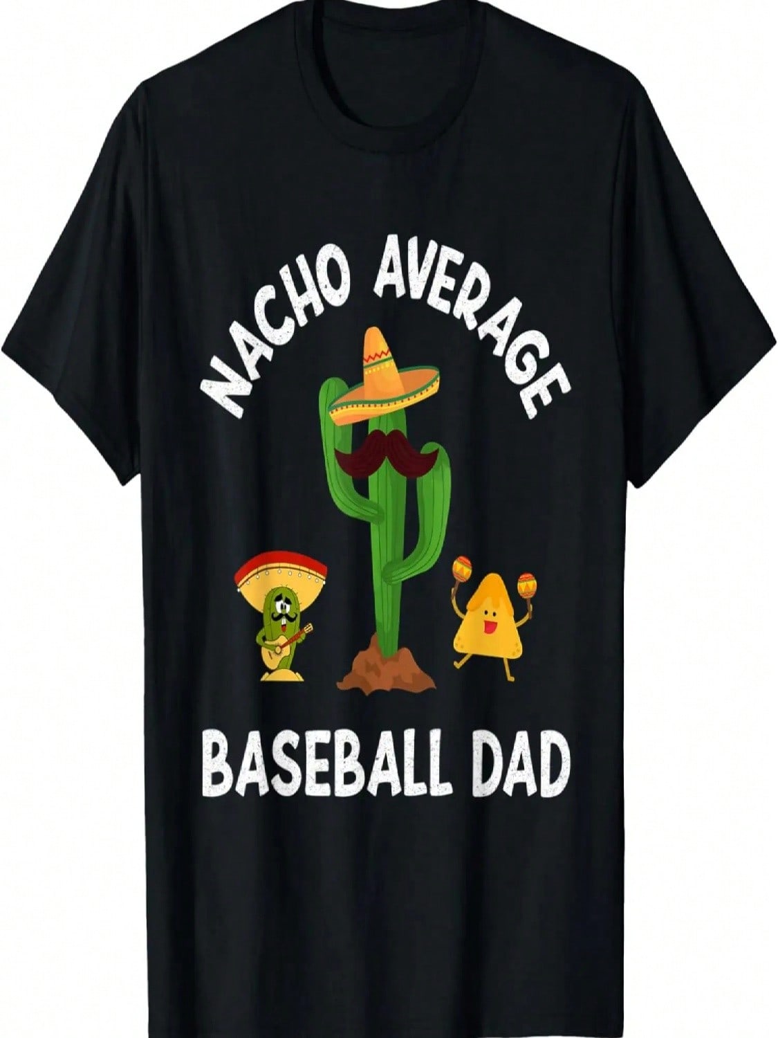 unisex Nacho Average Baseball Dad Funny Sayings Nacho Puns Baseball T-Shirt S