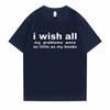 Funny I Wish All My Problems Were As Little As My Boobs Meme Graphics Tshirt Men Oversized T-shirts Male Casual Cotton T Shirt
