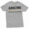 Funny Adulting Shirt Humorous Joke Tee Humor Shirt Sarcastic Gift Birthday Gifts