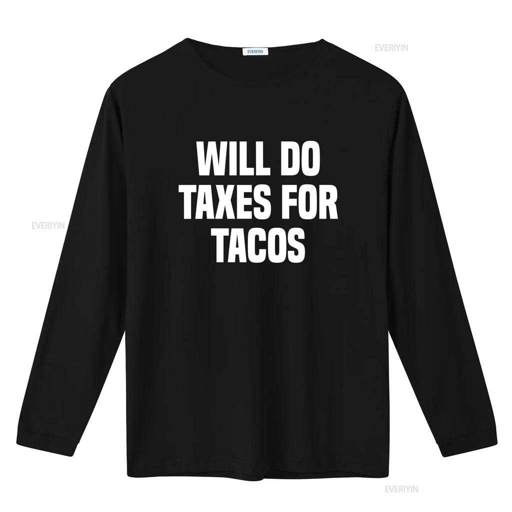 Funny Will Do Taxes For Tacos Tax Season Accounting Accountant T Shirt Vintage Washed Versatile Comfortable Slightly