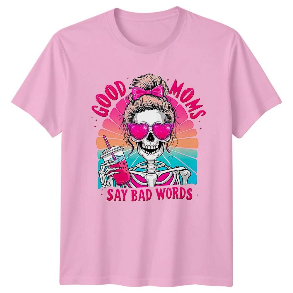 Good Moms Say Bad Words Motherhood Humor Unisexs TShirt Unisexs Tee Graphic Top