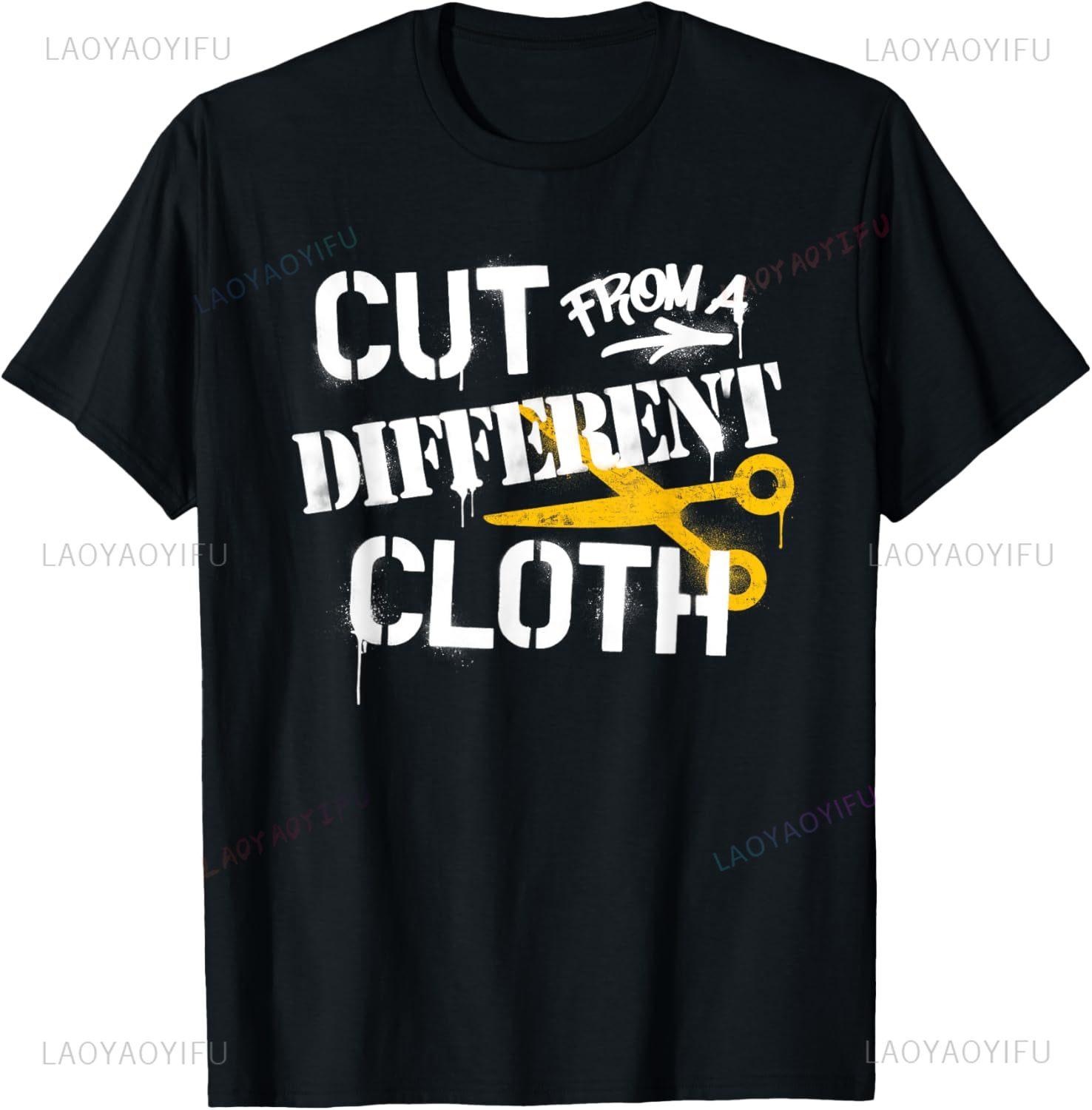 Cut From A Different Cloth Urban Hip Hop TShirt Print Original Design Gifts T Shirts Print on DeUnisexd Camisas Streetwear S