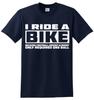 I RIDE A BIKE MENS 100% Cotton T-shirt Mens Tees Top Biker Gift for Dad Superbike MotoGP Funny Moto X Top