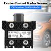 Cruise Control Radar Sensor 28438-5AA0A For Nissan Murano 2015-2017 3.5L