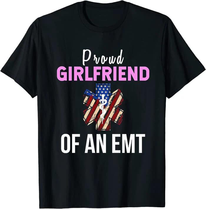Proud Girlfriend Of An EMT Gift Paramedic Classic Tee T-Shirt Size 3XL