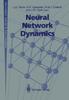 The Neural Network Dynamics : Proceedings of the Workshop On Complex Dynamics In Neural Networks, June 17-21 1991 At IIASS, Vietri, Italy Book