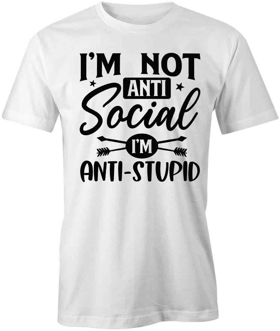I M ANTI-STUPID TShirt Tee Short-Sleeved Cotton CLOTHING S1WSA302 XXXXL