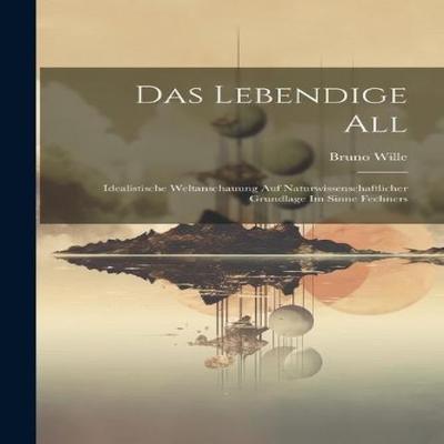 Das Lebendige All by Bruno Wille Paperback Book 9781021630285
