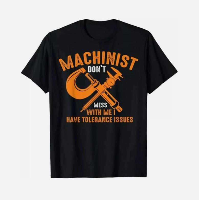 Funny Machinist T- Tolerance Issues Caliper Tool Graphic Worker Gift Tee Unisex T-Shirt XXXL