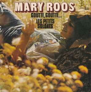 

7inch Record MARY ROOS - Les Petits Soldats / Goutte, Goutte CBS1982 CBS 1973 France Pop Used