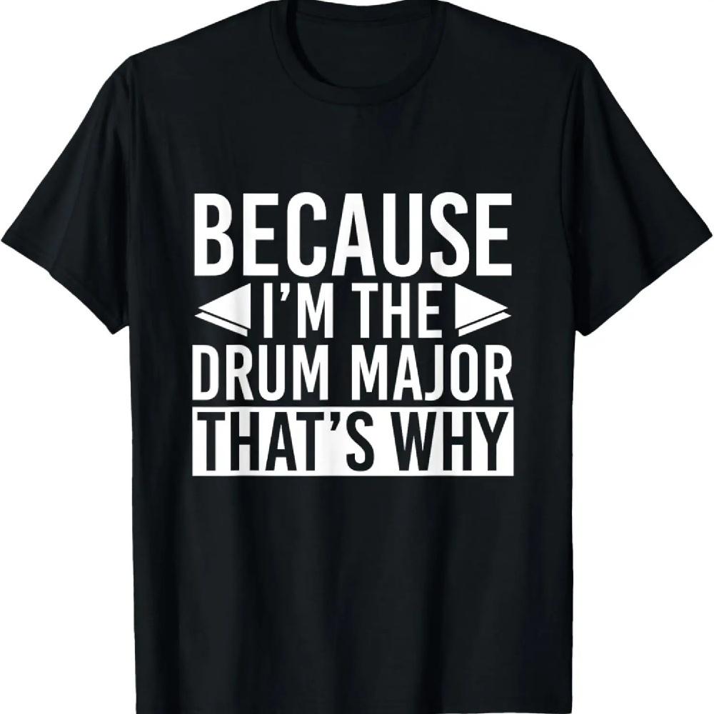 

Because Im The Drum Major That’s Why Drums T-Shirt XXXL чёрный
