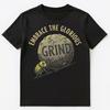Grind Enthusiast Glorious Work Perseverance Motivation Unisex T-Shirt