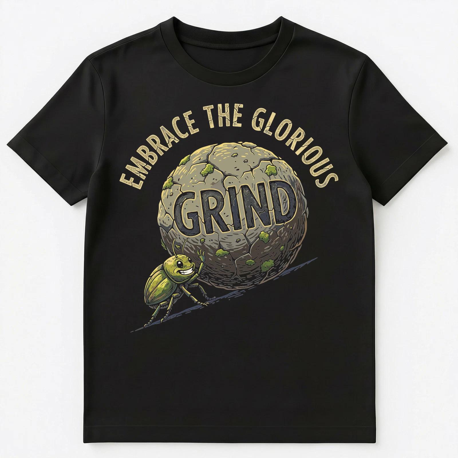 

Grind Enthusiast Glorious Work Perseverance Motivation Unisex T-Shirt M