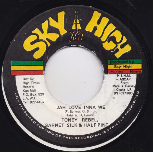 7inch Record TONY REBEL / GARNETT SILK & HALF PI - Jah Love Inna We NONE Sky High 1993 Jamaica Reggae, Ska & Dub Used
