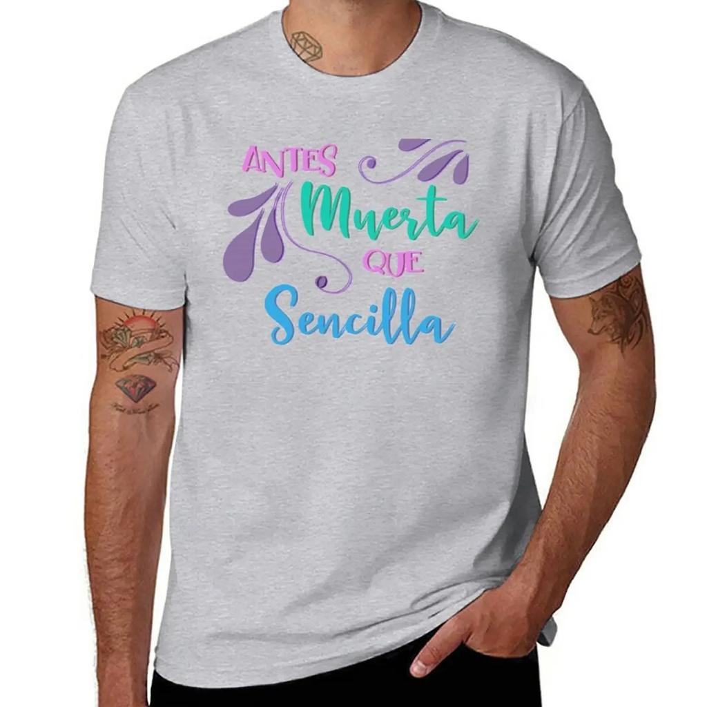Tricou Antes Muerta Que Sencilla topuri drăguțe băieți albe îmbrăcăminte bărbați