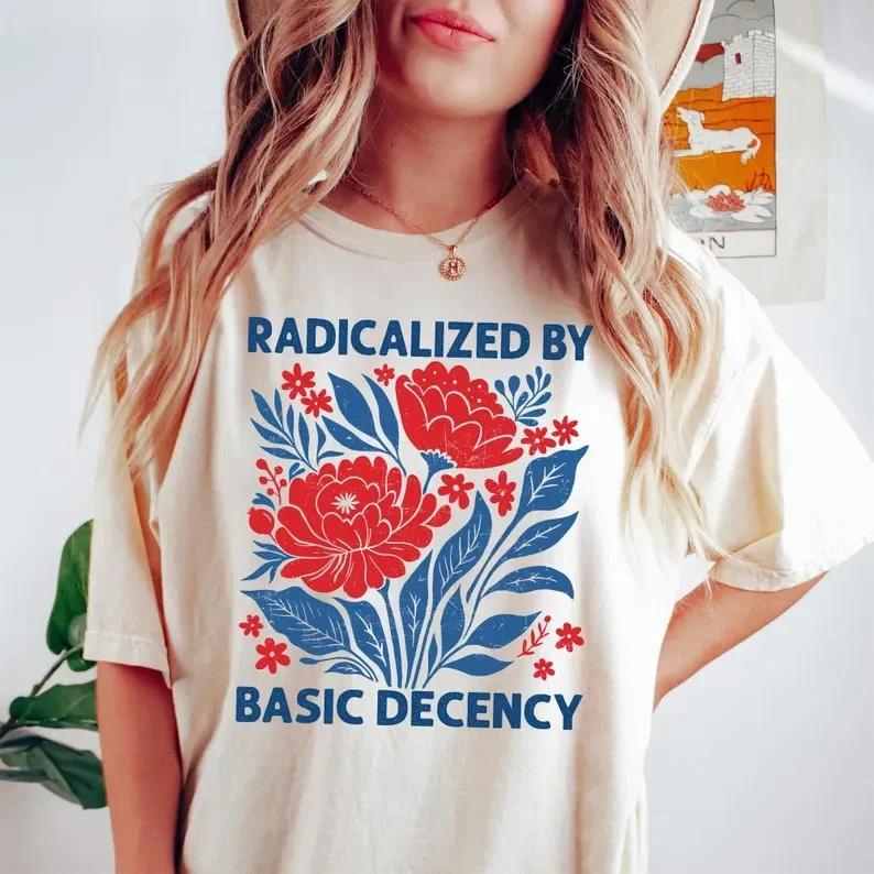 Comfort Colors Feminist Shirt: Radicalized by Basic Decency, Floral Graphic Tee S