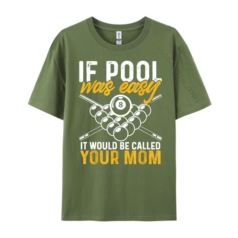 If Pool Was Easy Billiard Player Funny Cute Oversized T Shirt Mens Shirts Korean