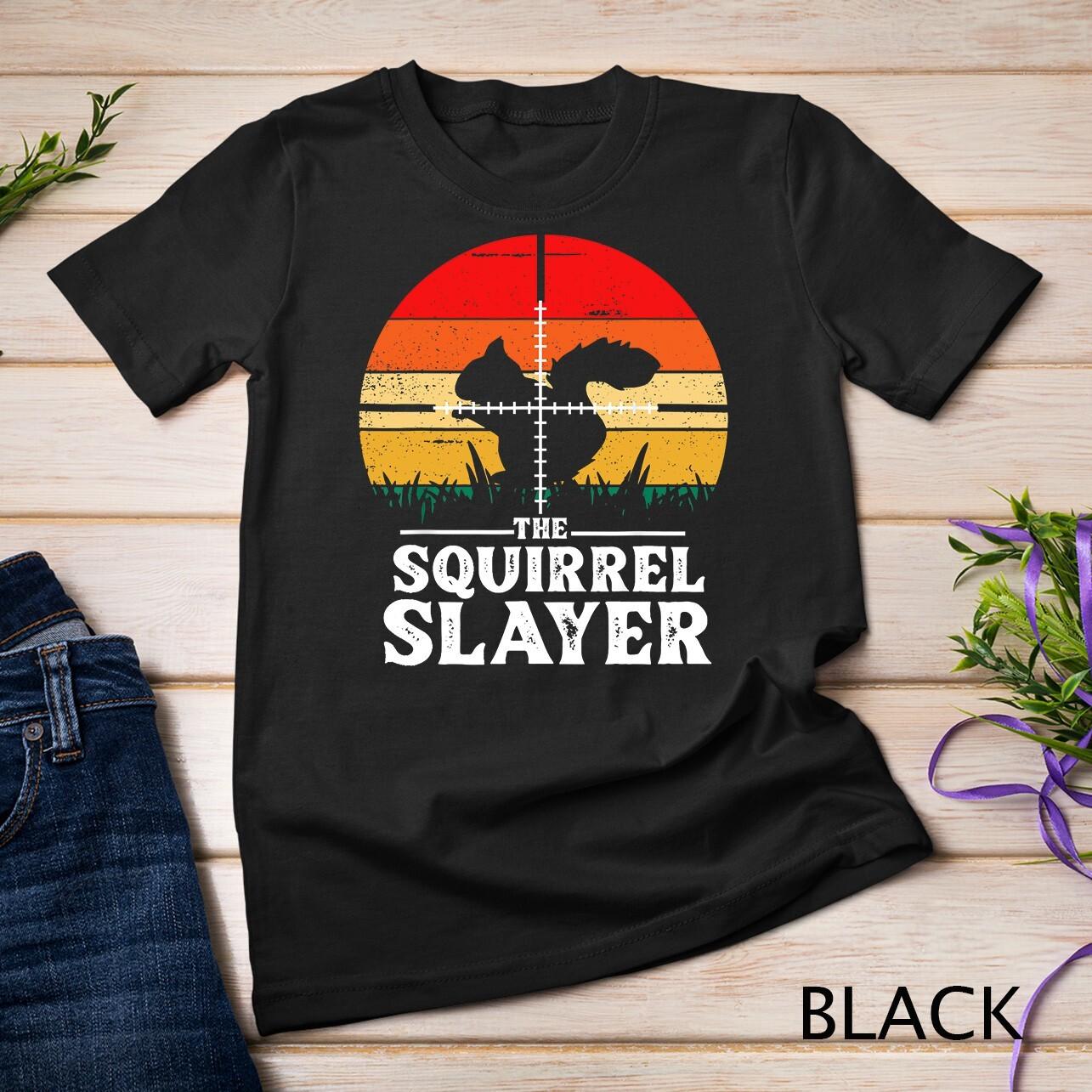 Mens Funny Squirrel Hunting Slayer Shoot Squirrels Hunter Gifts Unisex T-Shirt Mens Womens Tees Top L