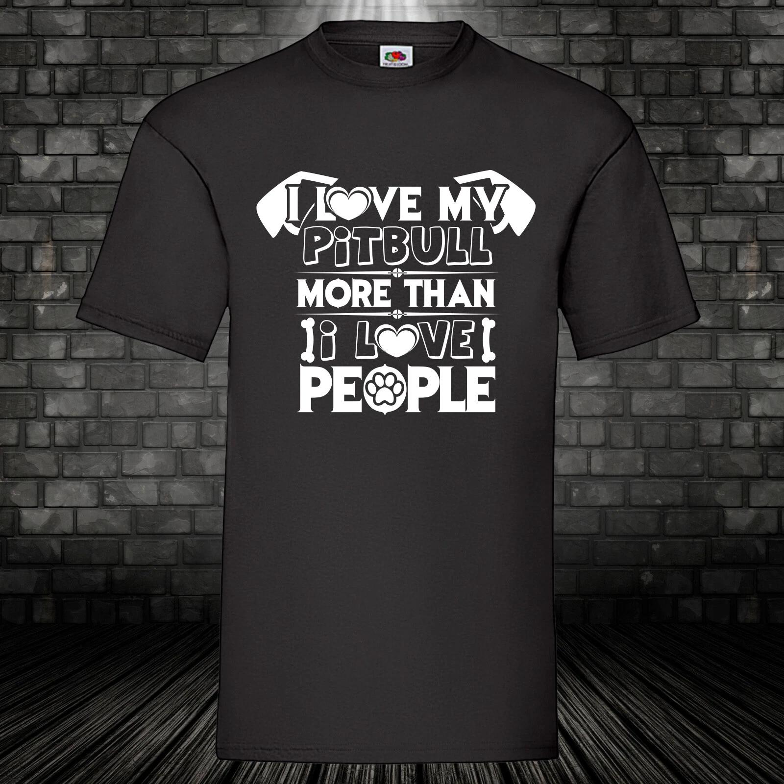 I Love My Pitbull T-Shirt Dog Dog Shirt Gift Fun Fun Saying S-5XL M