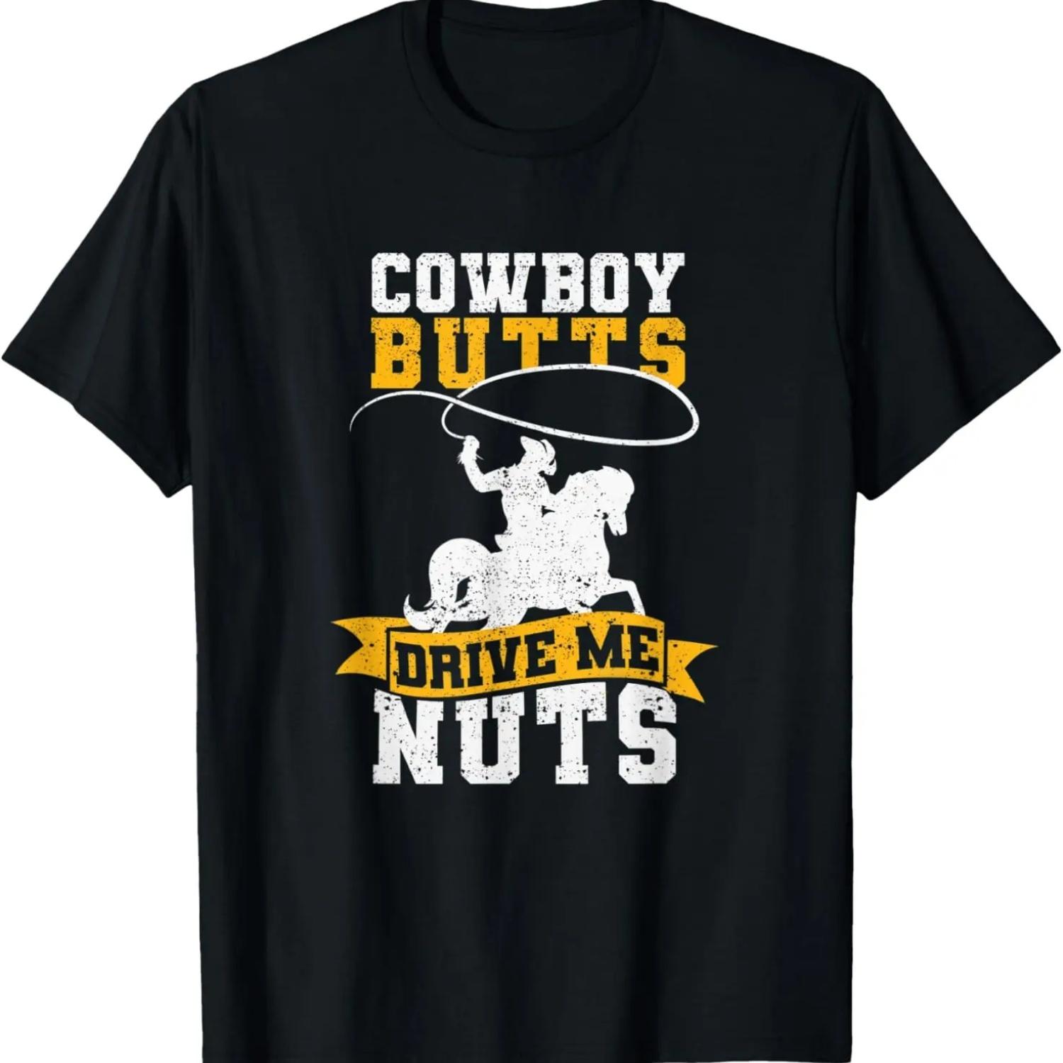 Cowboy Butts Drive Me Nuts Texas Western Riding Horse Rider T-Shirt S чёрный