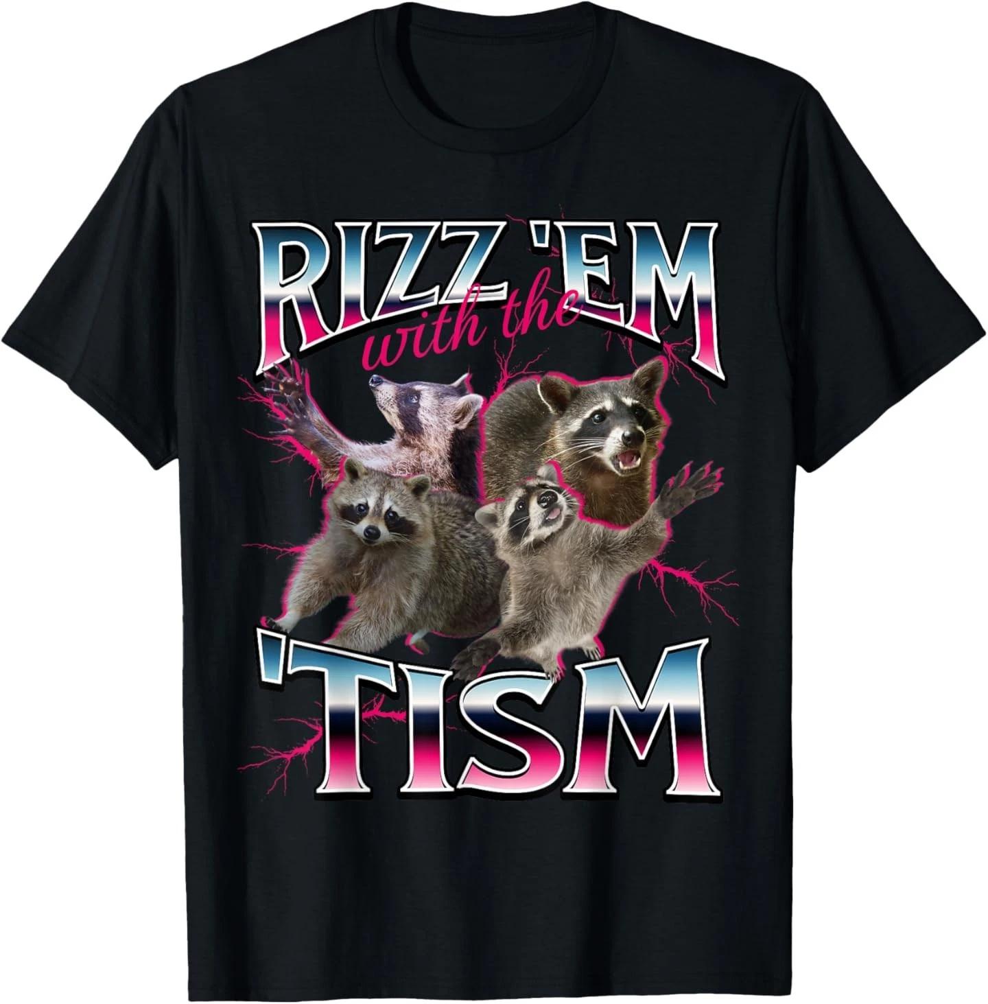 Autism Funny Rizz Em with The Tism Meme Autistic Racoon T-Shirt L
