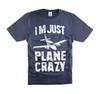 Funny Pilot Shirt I'm Just Plane Crazy Perfect Gift for Aviation Fathers Day Tee Unisex T-Shirt