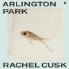 Arlington Park by Rachel Cusk Paperback Book 9780571350926