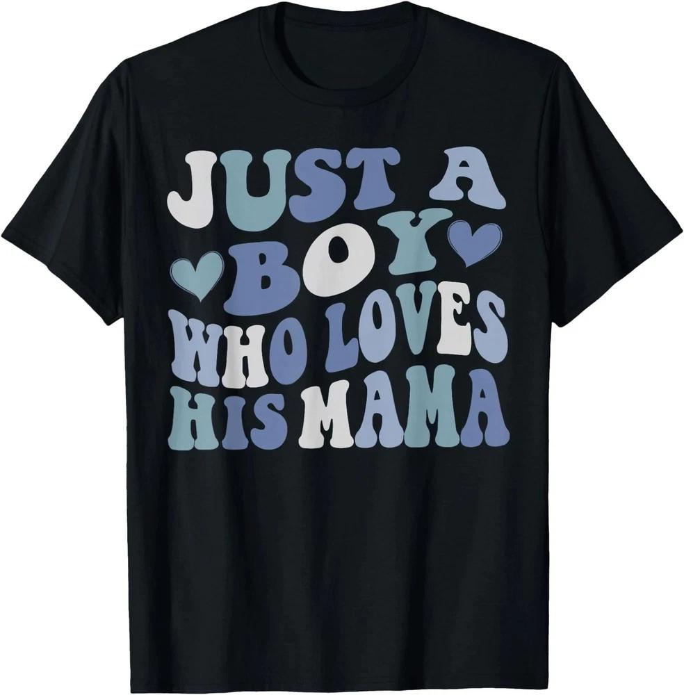 Just A Who Loves His Mama Mothers Day TShirt S