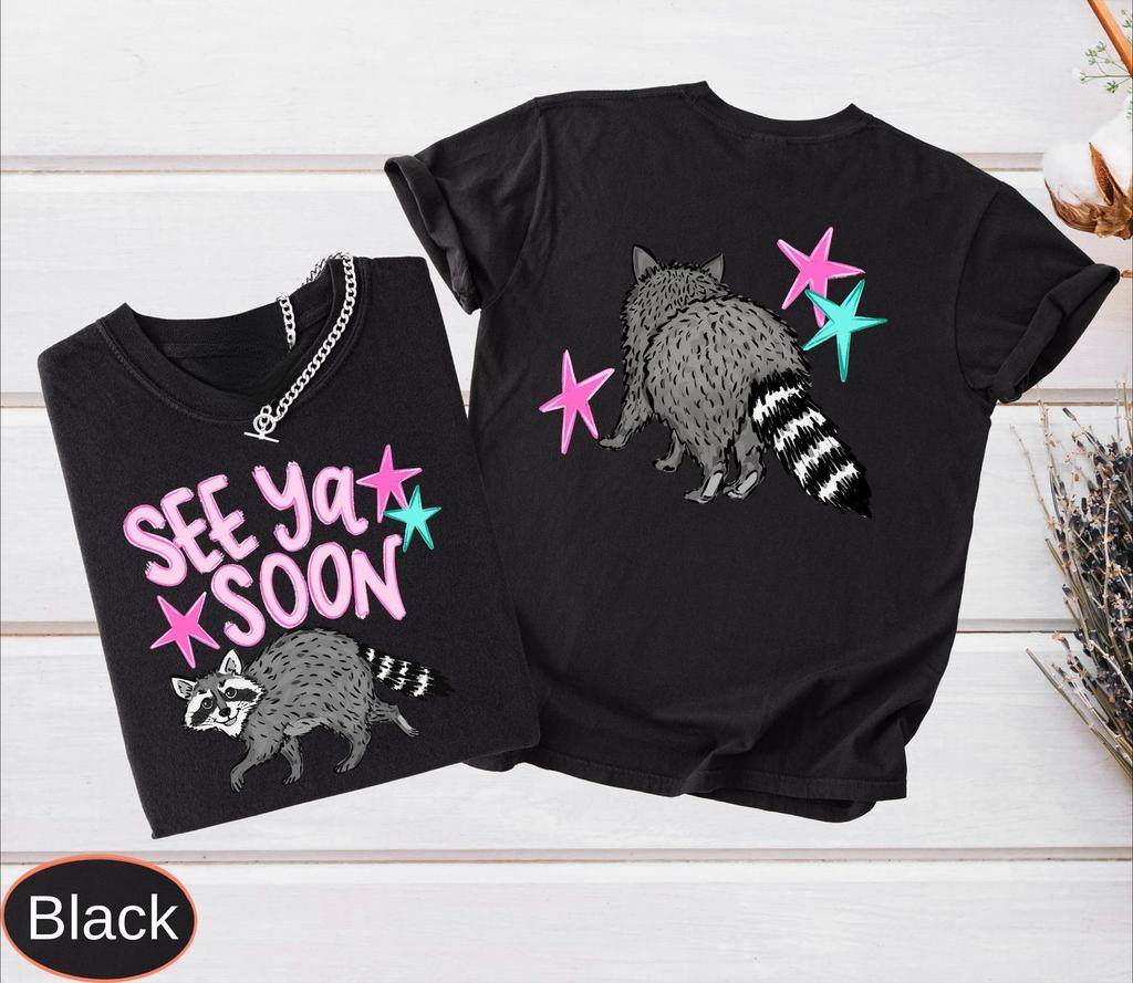 See Ya Soon Raccoon Vintage Tshirts Unisex Unisex Funny Graphic Tee Trendy Summer Short Sleeve Cotton Tshirts