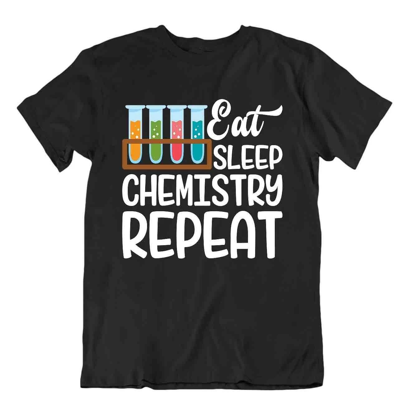 Eat Sleep Chemistry Repeat T-Shirt Mens Funny Joke Tee Novelty Science Shirt L