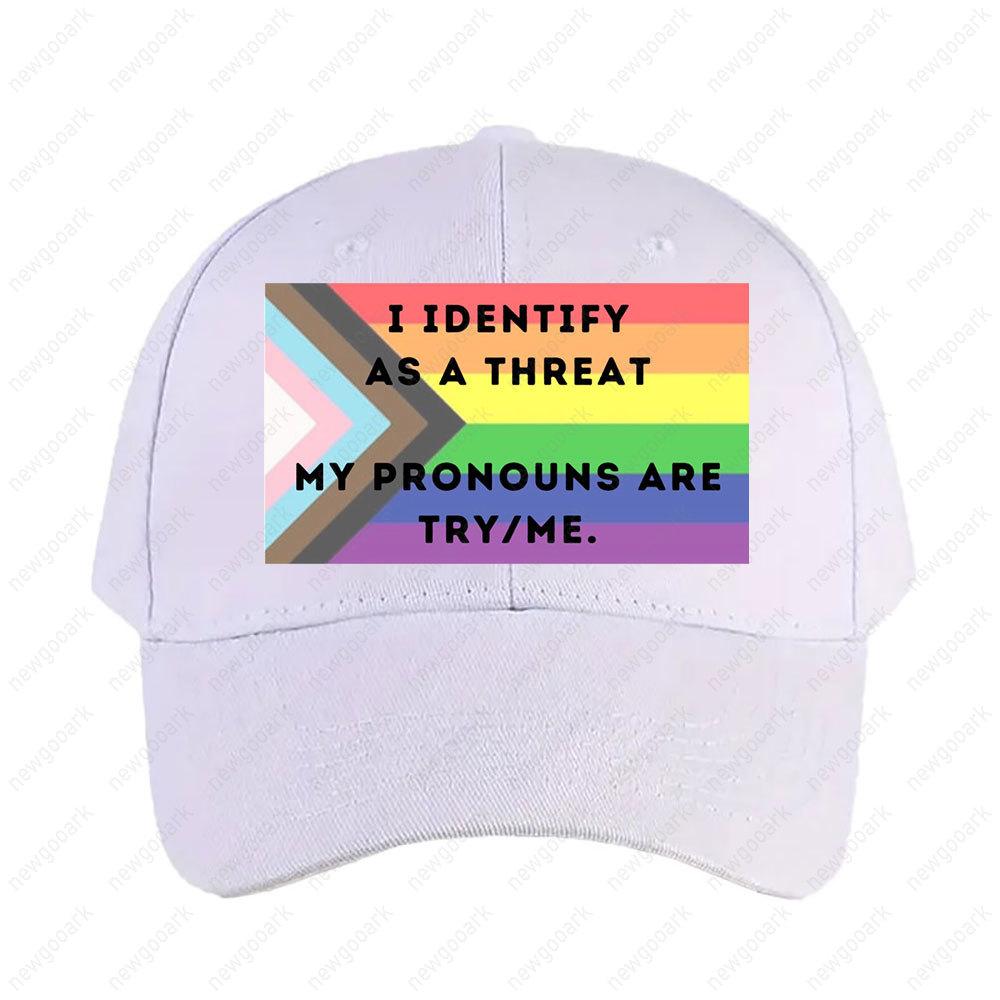 LGBTQ Pronomen Humor Ich identifiziere mich als Bedrohung Meine Pronomen sind Versuchs mich Kappe Unisex für Erwachsene Verstellbare Bedruckte Baseballkappen Trucker Cap