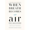 When Breath Becomes Air: Pulitzer Prize Finalist