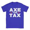 AXE THE TAX Accessories Unisex T Shirts 100 Cotton Tee Printed Tshirt Clothes