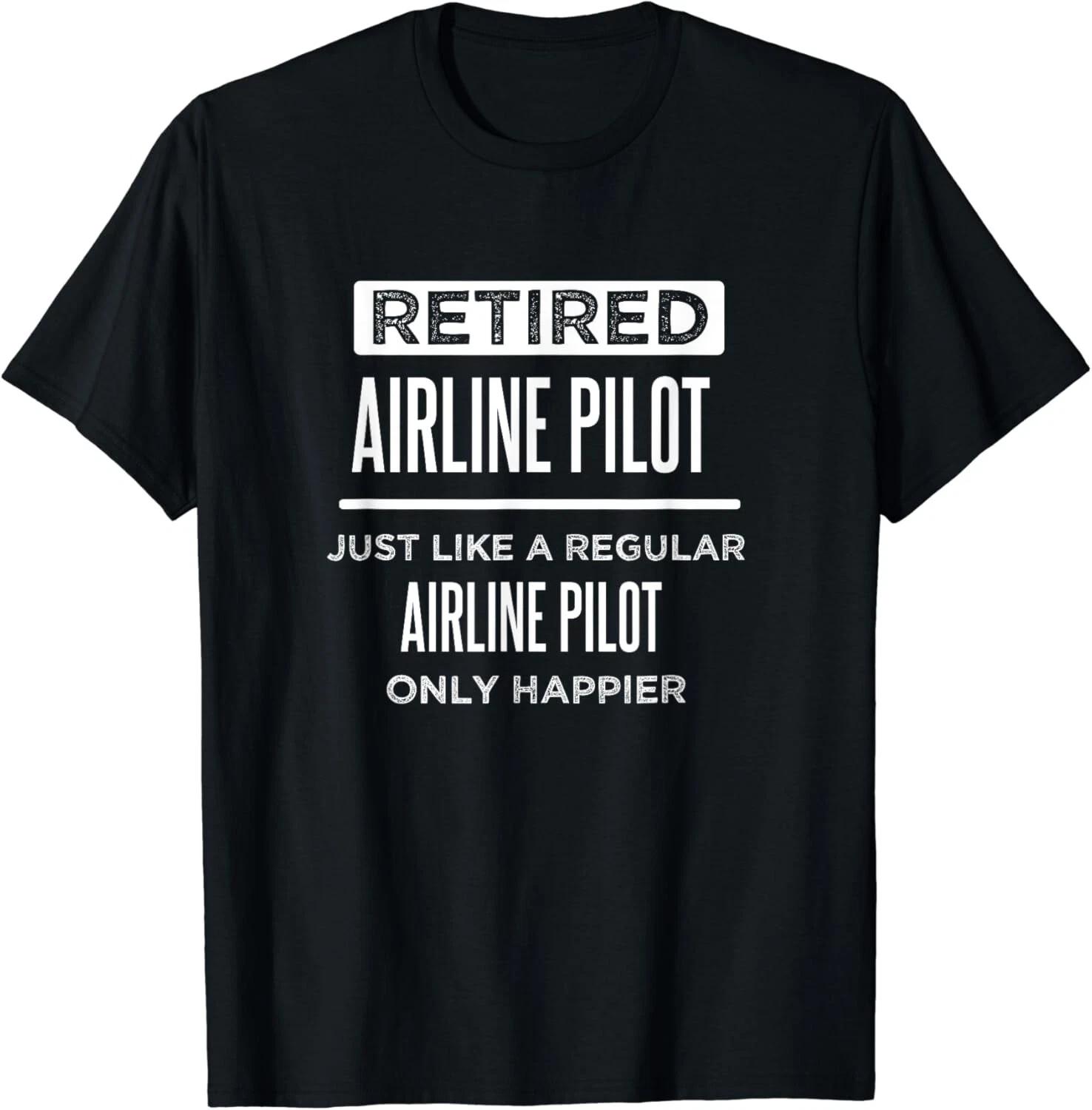 

Retired Airline Pilot Flying Retirement Funny Saying Gift Unisex T-Shirt XL