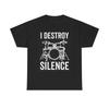 Men's and Women's T-shirts I Destroy Silence Graphic