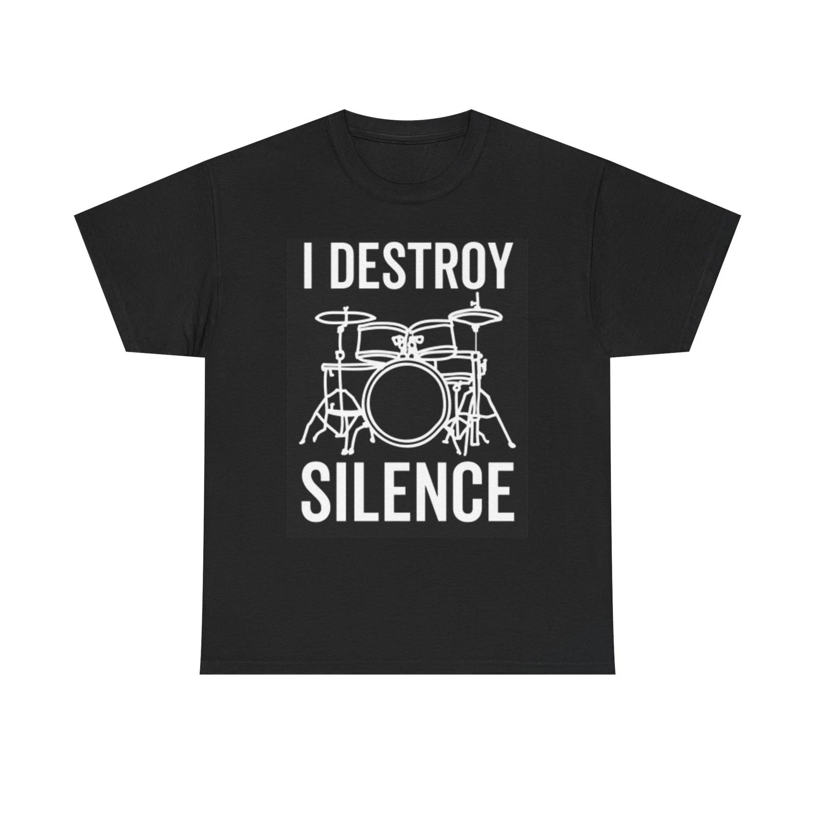 Men s and Women s T-shirts I Destroy Silence Graphic M